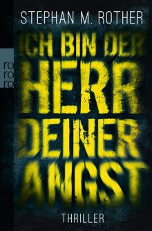 Ich bin der Herr deiner Angst Stephan M. Rother Cover